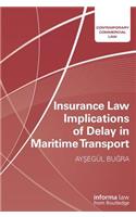 Insurance Law Implications of Delay in Maritime Transport