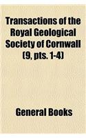 Transactions of the Royal Geological Society of Cornwall (Volume 9, Pts. 1-4)