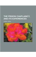 The Prison Chaplaincy, and Its Experiences
