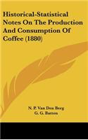 Historical-Statistical Notes on the Production and Consumption of Coffee (1880)