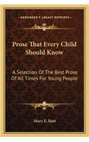 Prose That Every Child Should Know: A Selection Of The Best Prose Of All Times For Young People(English)