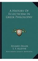 A History Of Eclecticism In Greek Philosophy