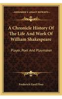 A Chronicle History Of The Life And Work Of William Shakespeare