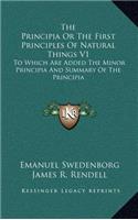 The Principia Or The First Principles Of Natural Things V1