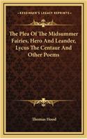 The Plea of the Midsummer Fairies, Hero and Leander, Lycus the Centaur and Other Poems