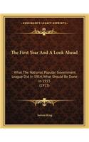 The First Year And A Look Ahead: What The National Popular Government League Did In 1914, What Should Be Done In 1915 (1915)