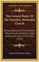 The General Rules of the Primitive Methodist Church