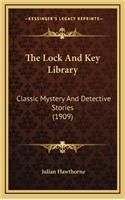The Lock And Key Library: Classic Mystery And Detective Stories (1909)