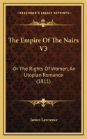 The Empire of the Nairs V3: Or the Rights of Women, an Utopian Romance (1811)