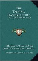 The Talking Handkerchief