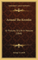 Around The Kremlin