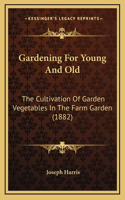 Gardening For Young And Old
