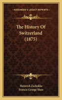 History Of Switzerland (1875)