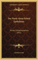 Two Words About Hybrid Epithelioma
