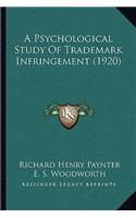 Psychological Study Of Trademark Infringement (1920)