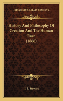History And Philosophy Of Creation And The Human Race (1866)