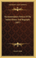 Recommendatory Notices Of The Indian History And Biography (1837)