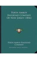 Perth Amboy Railroad Company Of New Jersey (1856)