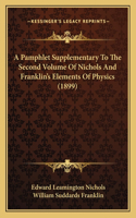 A Pamphlet Supplementary To The Second Volume Of Nichols And Franklin's Elements Of Physics (1899)