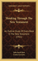 Thinking Through The New Testament