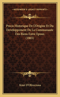 Precis Historique De L'Origine Et Du Developpement De La Communaute Des Biens Entre Epoux (1865)