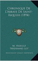Chronique De L'Abbaye De Saint-Riquier (1894)