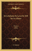 De La Reforme De La Loi De 1838 Sur Les Alienes