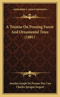 Treatise on Pruning Forest and Ornamental Trees (1881)