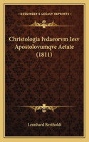 Christologia Ivdaeorvm Iesv Apostolovumqve Aetate (1811)