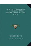 L'Acropole D'Alexandrie Et Le Serapeum D'Apres Aphtonius Et Les Fouilles (1895)