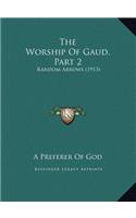 The Worship Of Gaud, Part 2