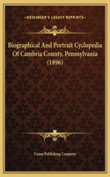 Biographical And Portrait Cyclopedia Of Cambria County, Pennsylvania (1896)