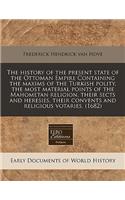 The History of the Present State of the Ottoman Empire Containing the Maxims of the Turkish Polity, the Most Material Points of the Mahometan Religion, Their Sects and Heresies, Their Convents and Religious Votaries. (1682)