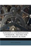 Towards a Coordination Cookbook: Recipes for Multi-Agent Action: (English)