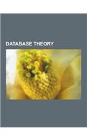 Database Theory: Database, Relational Database, Entity-Attribute-Value Model, Temporal Database, Database Model, Conjunctive Query, Dat