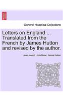 Letters on England ... Translated from the French by James Hutton and Revised by the Author.