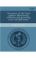 The Power of the Texas Speaker: Maintaining Influence and Governing Over a Divided House