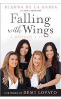 Falling with Wings: A Mother's Story