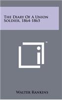 The Diary of a Union Soldier, 1864-1865