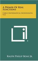 Primer Of Real Functions: Carus Mathematical Monographs, V13