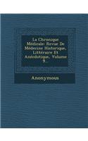 La Chronique Medicale: Revue de Medecine Historique, Litteraire Et Anecdotique, Volume 9...