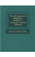 Bridgemen's Magazine, Volume 7