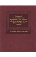Personal Reminiscences, Anecdotes, and Letters of Gen. Robert E. Lee