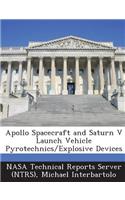 Apollo Spacecraft and Saturn V Launch Vehicle Pyrotechnics/Explosive Devices