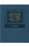 Grammaire Des Dialectes Celtiques Dans Ses Rapports Avec La Langue Francaise