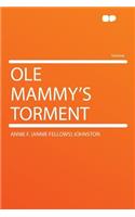 OLE Mammy's Torment: (English)