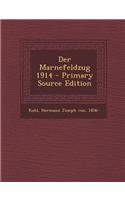 Der Marnefeldzug 1914 - Primary Source Edition