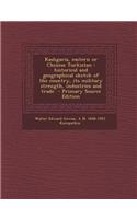 Kashgaria, Eastern or Chinese Turkistan: Historical and Geographical Sketch of the Country, Its Military Strength, Industries and Trade