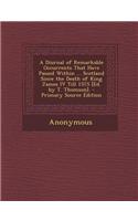 A Diurnal of Remarkable Occurrents That Have Passed Within ... Scotland Since the Death of King James IV Till 1575 [Ed. by T. Thomson].