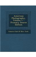 American Photography, Volume 1